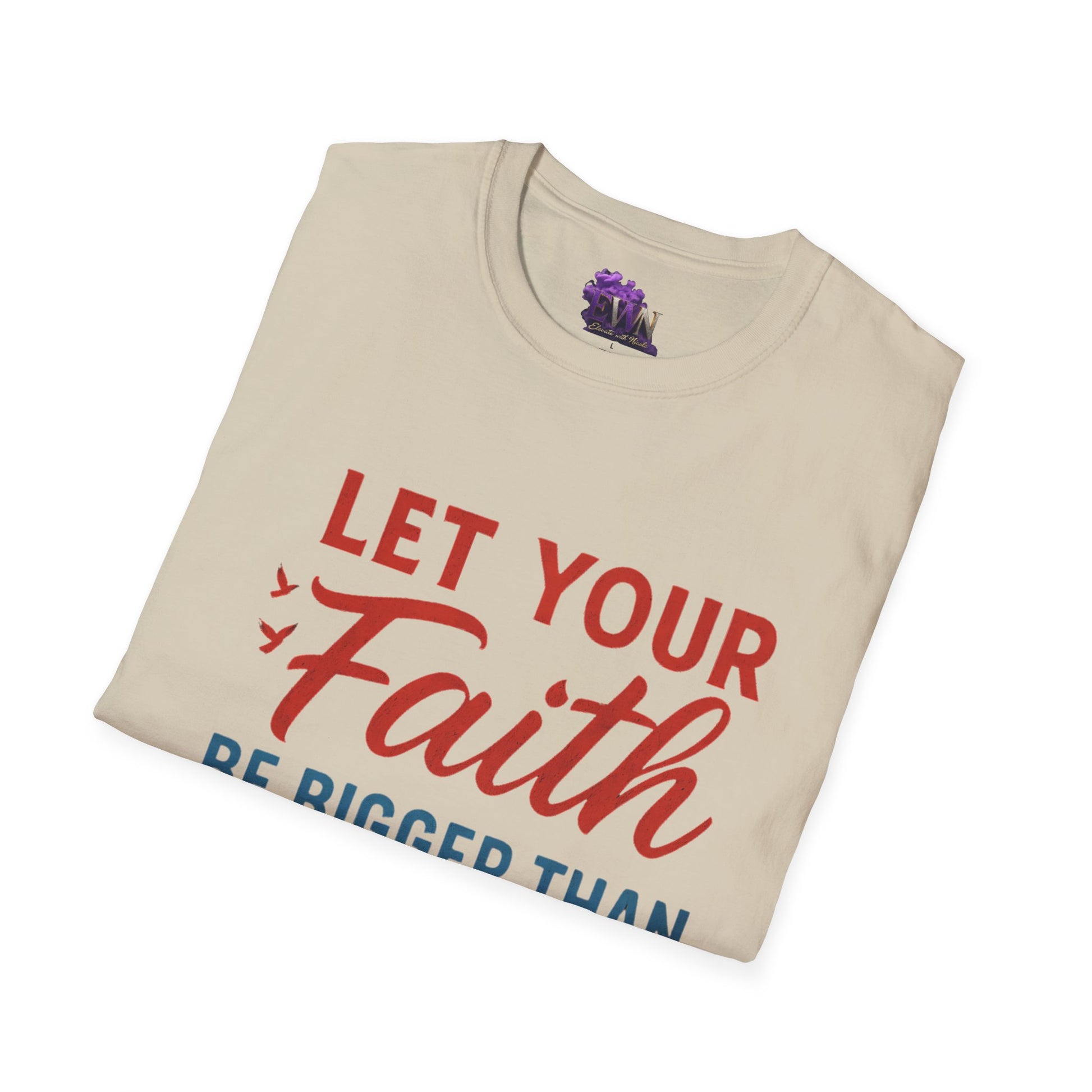 Let your Faith be bigger than your fear
