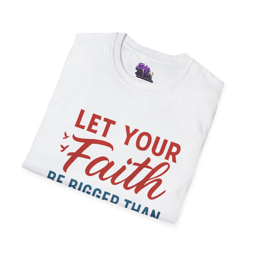 Let your Faith be bigger than your fear