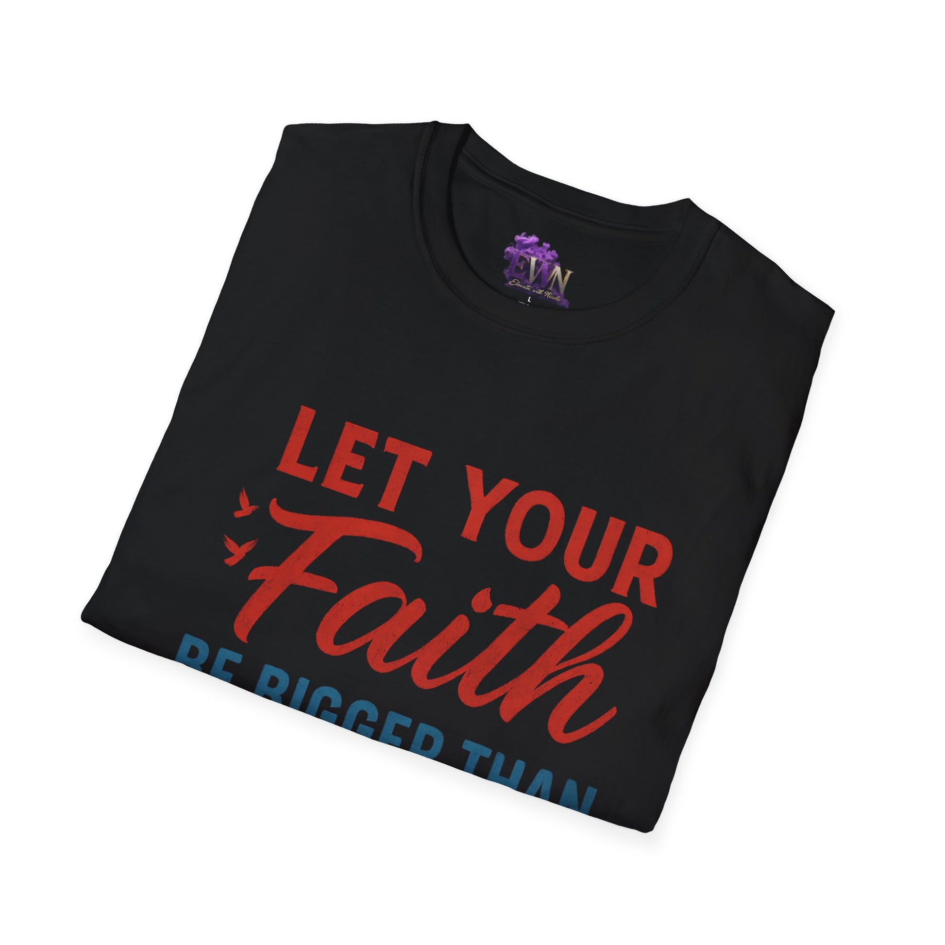 Let your Faith be bigger than your fear
