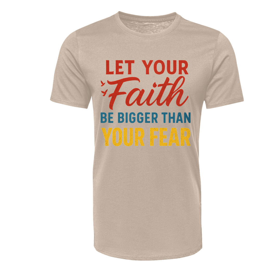 Let your Faith be bigger than your fear