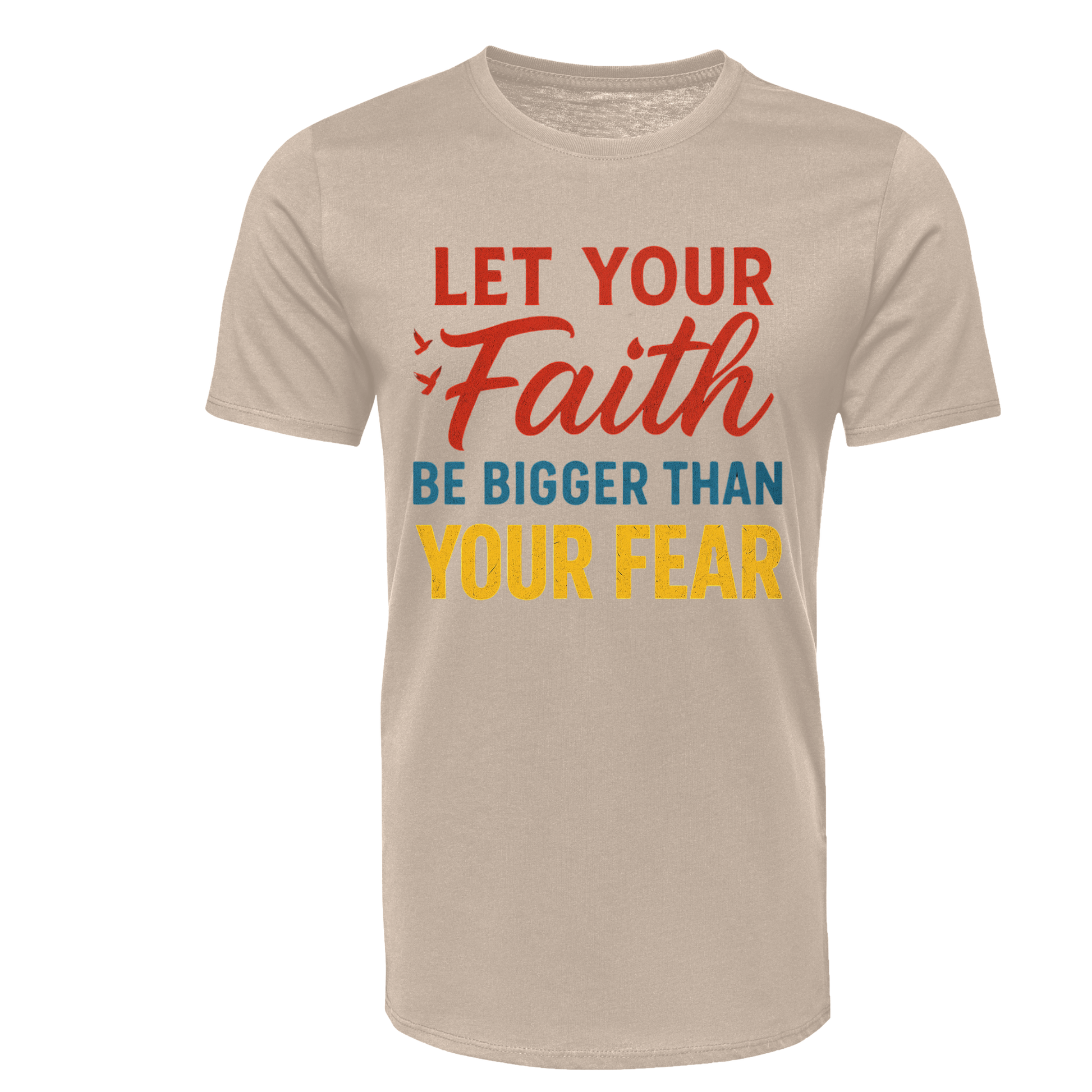 Let your Faith be bigger than your fear